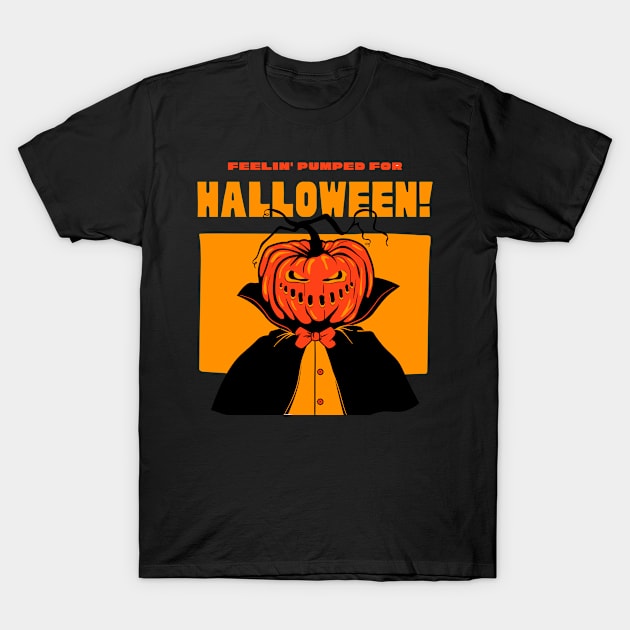 Pumped for Halloween T-Shirt by Meme Museum